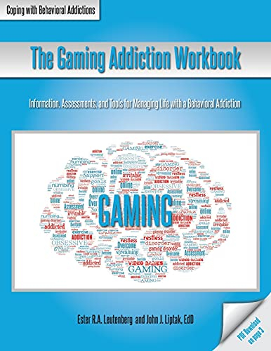 The Gaming Addiction Workbook (Coping with Behavioral Addictions)