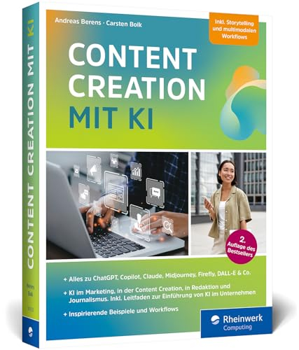 Content Creation mit KI: Das Workbook zu ChatGPT, Midjourney, DALL-E, DeepL Write und Co.