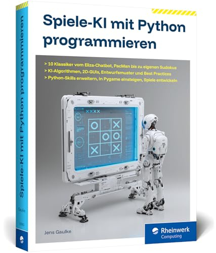 Spiele-KI mit Python programmieren: 10 Klassiker von TicTacToe bis PacMan
