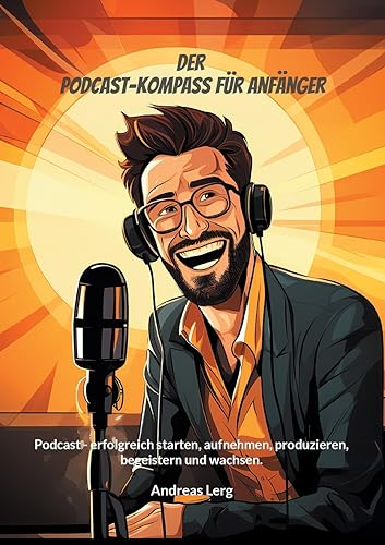 Der Podcast-Kompass für Anfänger