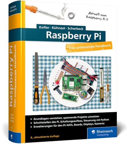 Raspberry Pi: Das große Handbuch
