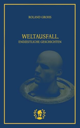 Weltausfall: Endzeitliche Geschichten