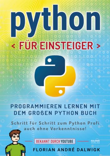 Python für Einsteiger: Programmieren lernen mit dem großen Python Buch
