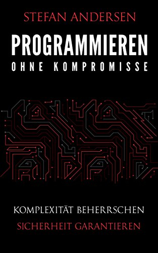 Programmieren ohne Kompromisse: Komplexität beherrschen. Sicherheit garantieren.