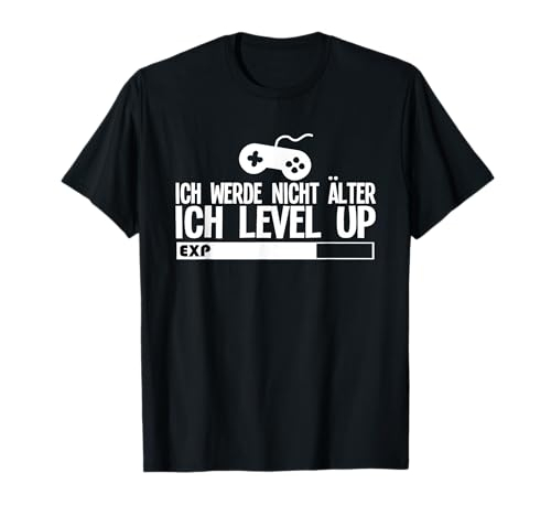 Lustiges Gamer Ich Werde Nicht Älter Gaming Videospiele T-Shirt
