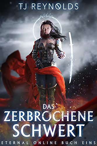 Das zerbrochene Schwert: Eine VR-MMORPG LitRPG-Trilogie