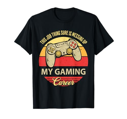 Diese Job-Sache bringt sicher meine Gaming-Karriere T-Shirt