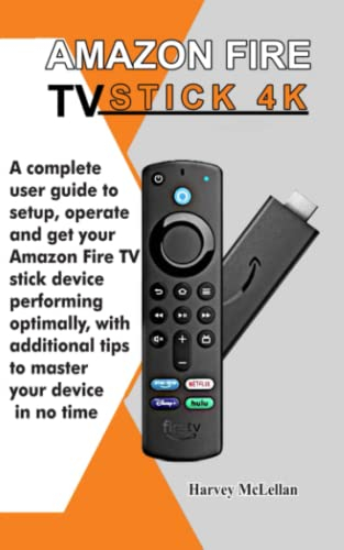 Amazon Fire TV Stick 4K: A Complete User Guide