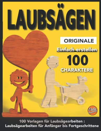 Laubsägen originale Einfach erstellen 100 charaktere: 100 Vorlagen für Laubsägearbeiten