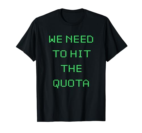 Lustiger Horror-Gamer "We Need To Hit The Quota" T-Shirt