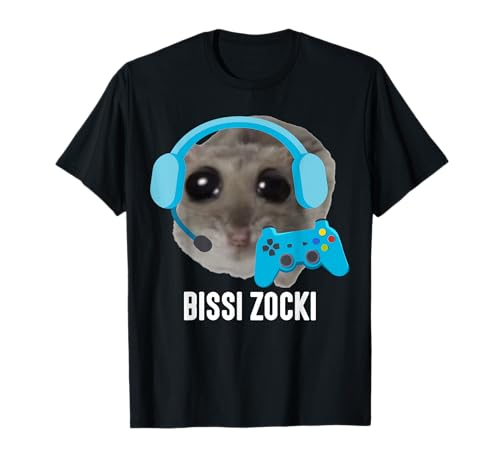 BISSI ZOCKI X Sad Hamster Meme Gaming Gamer Spieler Zocker T-Shirt