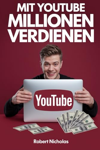 Mit YouTube Millionen verdienen: Der ultimative Leitfaden für Einsteiger zum Aufbau eines profitablen Kanals im Jahr 2025