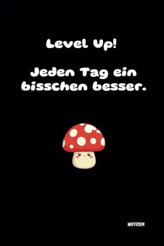Level Up – jeden Tag ein bisschen besser.