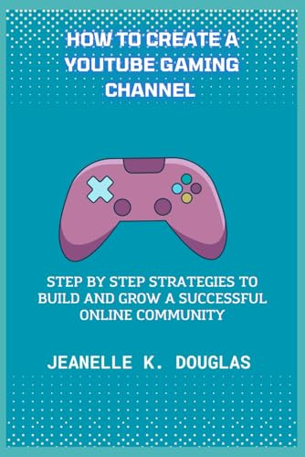 HOW TO CREATE A YOUTUBE GAMING CHANNEL