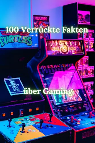 100 Verrückte Fakten über Gaming