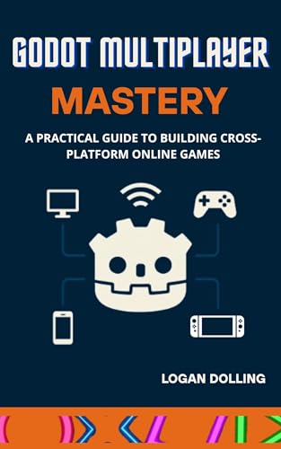 GODOT MULTIPLAYER MASTERY