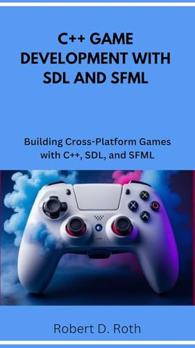 C++ GAME DEVELOPMENT WITH SDL AND SFML