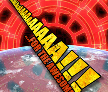 AaaaaAAaaaAAAaaAAAAaAAAAA!!! for the Awesome