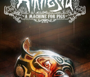 Amnesia: A Machine for Pigs