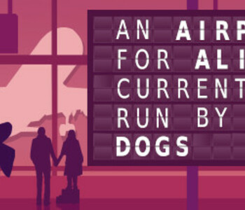 An Airport for Aliens Currently Run by Dogs