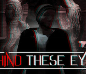 Behind These Eyes
