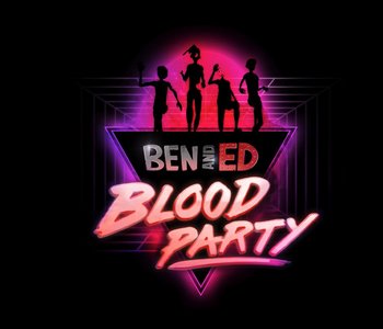 Ben and Ed Blood Party