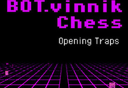 BOT.vinnik Chess: Opening Traps