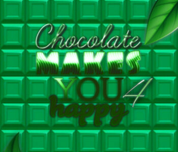 Chocolate makes you happy 4