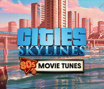 Cities: Skylines - 80's Movies Tunes