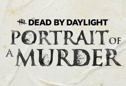 Dead By Daylight - Portrait Of A Murder