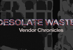 Desolate Wastes: Vendor Chronicles