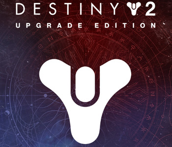 Destiny 2 Upgrade Edition