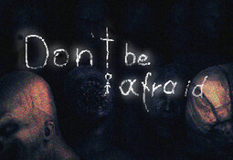 Don't Be Afraid