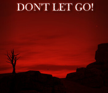 Don't Let Go!