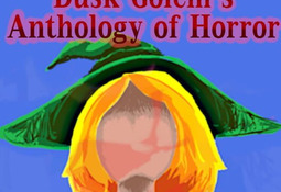 Dusk Golem's Anthology of Horror