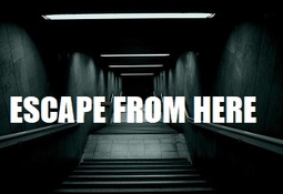 Escape from here