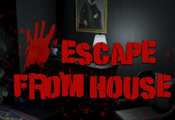 Escape From House