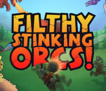 Filthy, Stinking, Orcs!