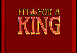 Fit For a King