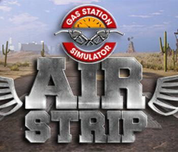 Gas Station Simulator - Airstrip DLC