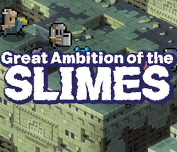Great Ambition of the SLIMES