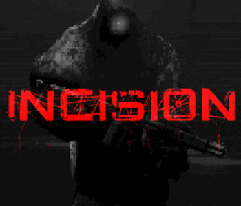 INCISION
