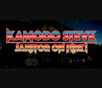 Kamodo Steve! Janitor on Fire!