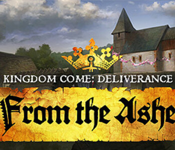 Kingdom Come: Deliverance – From the Ashes
