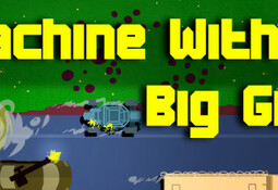 Machine With a Big Gun