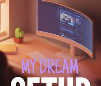 My Dream Setup