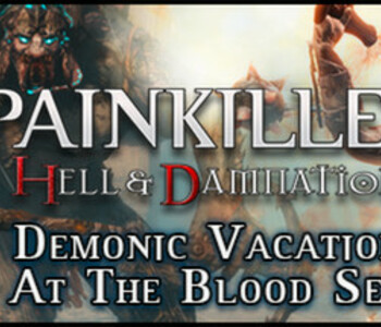 Painkiller Hell & Damnation: Demonic Vacation at the Blood Sea