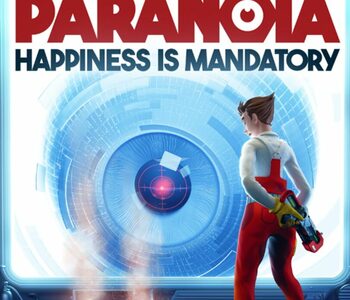 Paranoia: Happiness is Mandatory