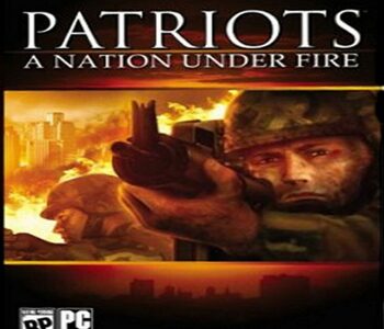 Patriots: A Nation Under Fire