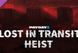 PAYDAY 2: Lost in Transit Heist